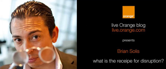 _leweb13_Brian_Solis__what_is_the_receipe_of_disruption____live_Orange_blog