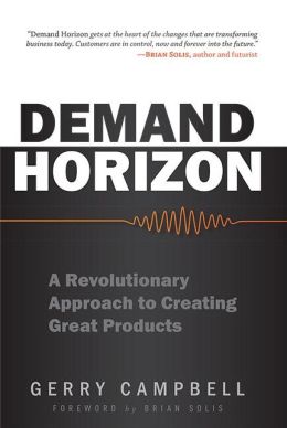 Demand Horizon: A Revolutionary Approach to Creating Great Products