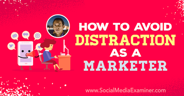 How To Avoid Distractions as Marketer