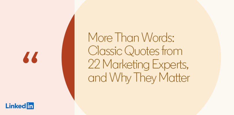 Brian Solis’ Social Media Quote Among Classic Quotes from 22 Marketing Experts on LinkedIn Marketing Solutions Blog