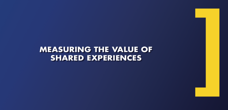 Customers are the Ultimate Influencers; The Value of a Shared Experiences and How To Measure Them
