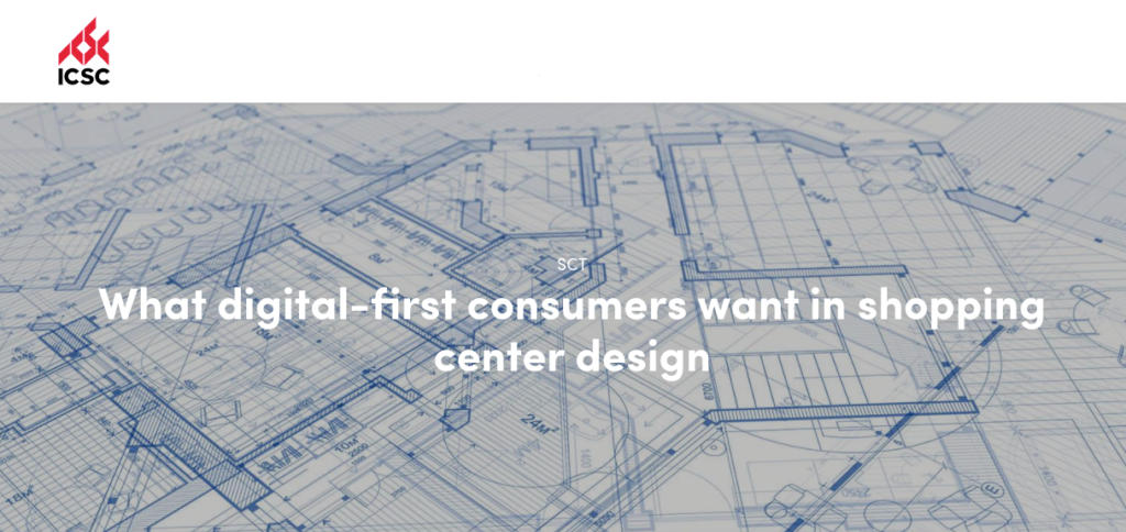 Dear Retailers, Architects, and Commercial Realtors, Here’s What Digital-First Consumers Want in Shopping Center Design