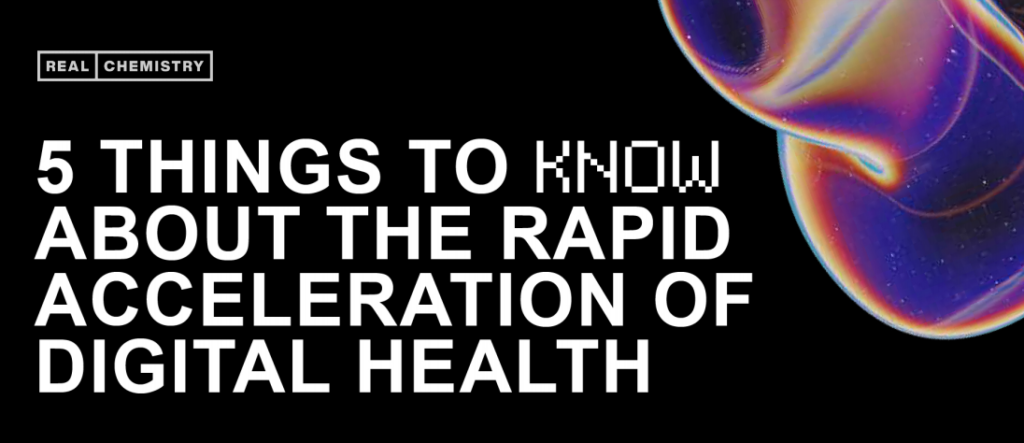 5 Things to Know About The Rapid Acceleration of Digital Health