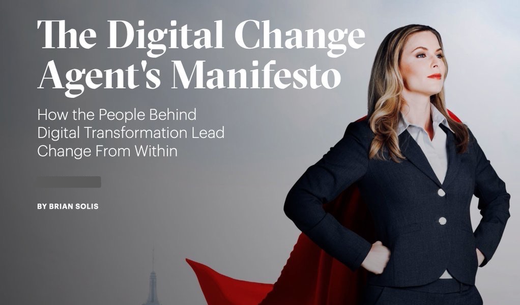 The Digital Change Agent’s Manifesto How the People Behind Digital Transformation Lead Change From Within