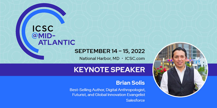 Brian Solis to Keynote the International Council for Shopping Centers (ICSC) Conference in DC, September 2022