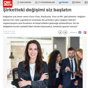 CNN Türk: Şirketteki değişimi siz başlatın – You ignite the change within the company