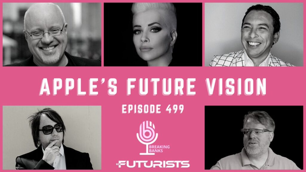 The Futurists: The Future of Apple’s Vision Pro and Spatial Computing
